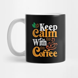 Keep Calm With Coffee Mug